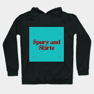 Spurs and Skirts Hoodie